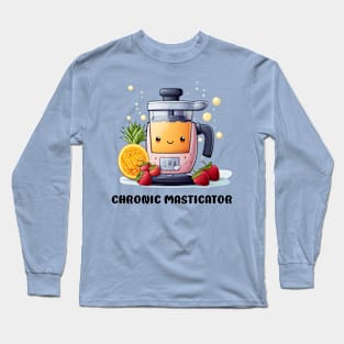 Fruit Juicer Chronic Masticator Funny Health Novelty Long Sleeve T-Shirt